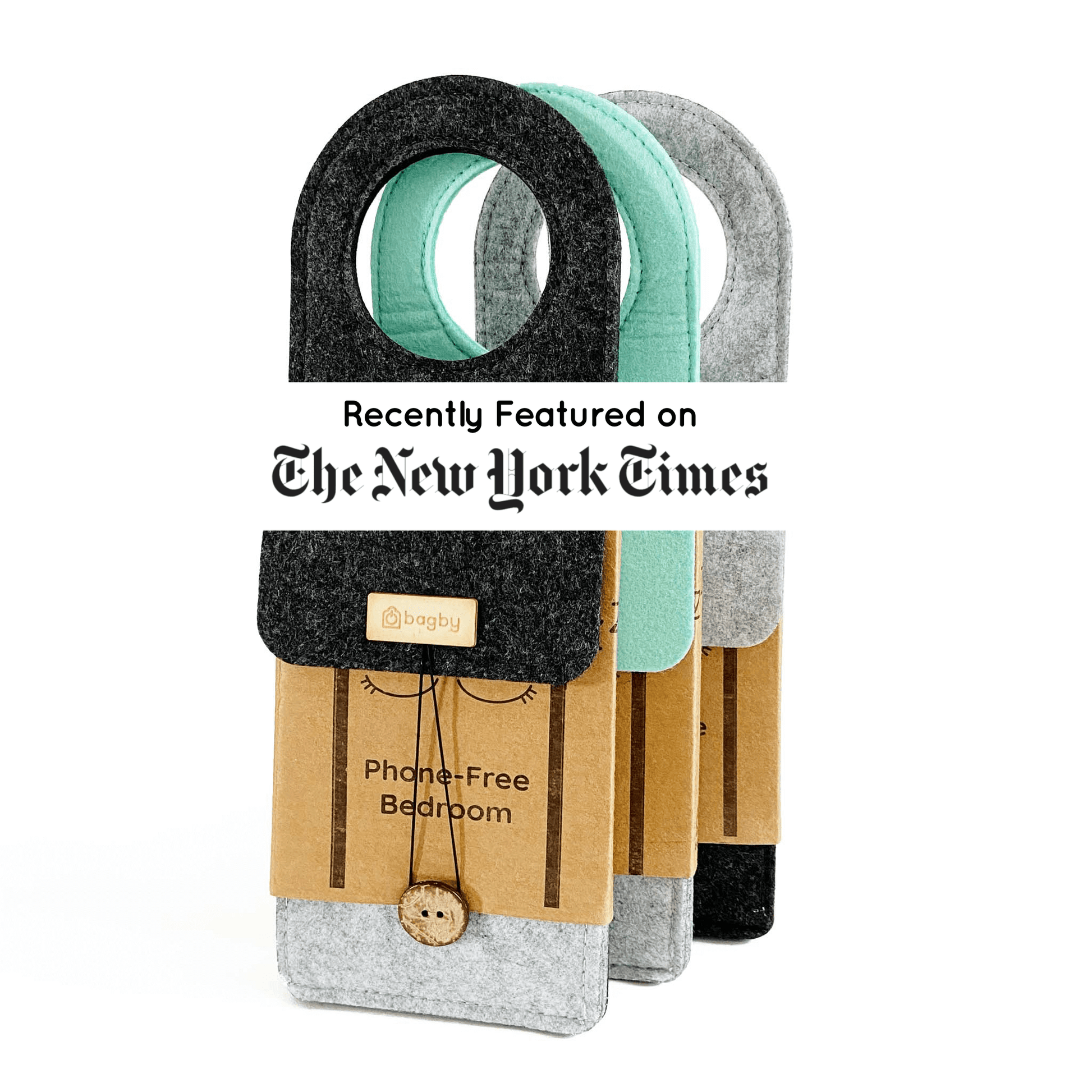 Bagby phone sleeping bags in black, mint, and gray felt with wooden handles, featuring "Phone-Free Bedroom" design and New York Times featured badge.